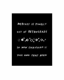 Adam J. Kurtz Mercury Is Finally Out Of Retrograde Art Print (8" X 10") Home