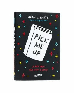 Adam J. Kurtz Accessories Pick Me Up: A Pep Talk For Now & Later Book