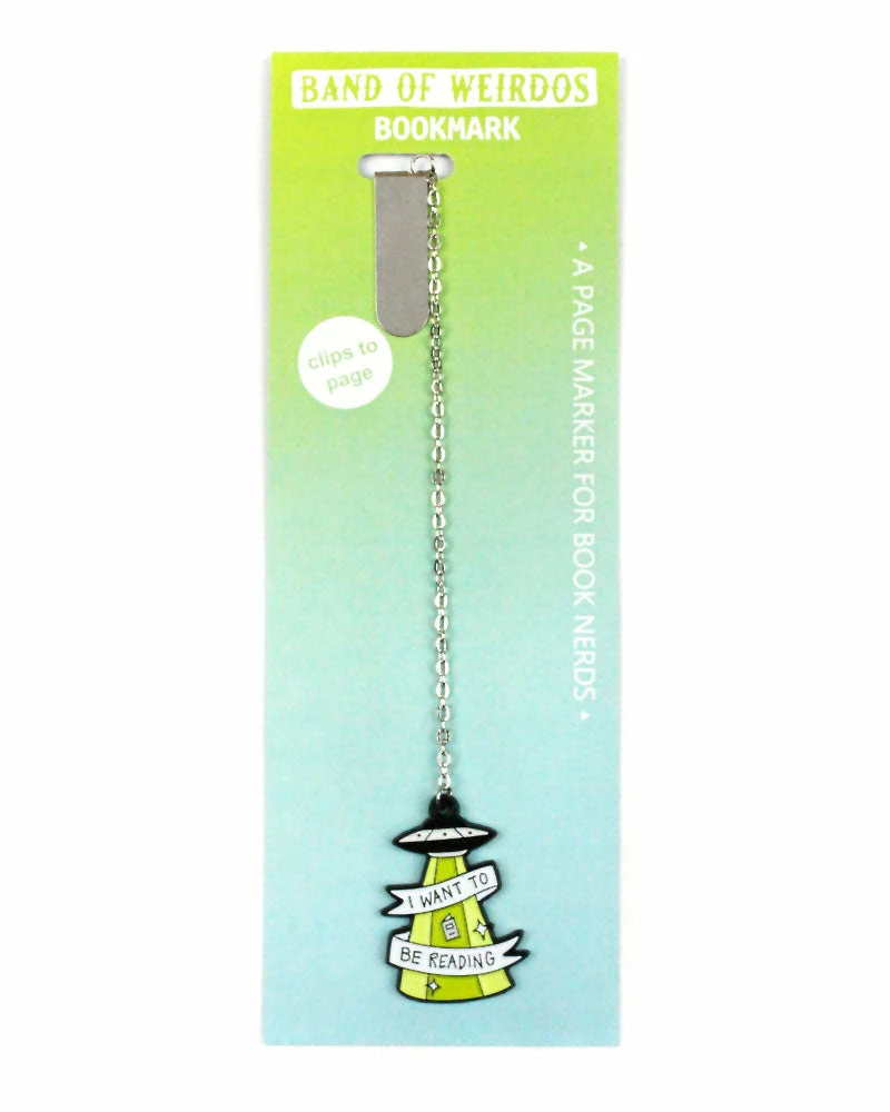 Band Of Weirdos I Want To Be Reading UFO Bookmark Home 3 Band Of Weirdos I Want To Be Reading UFO Bookmark Home