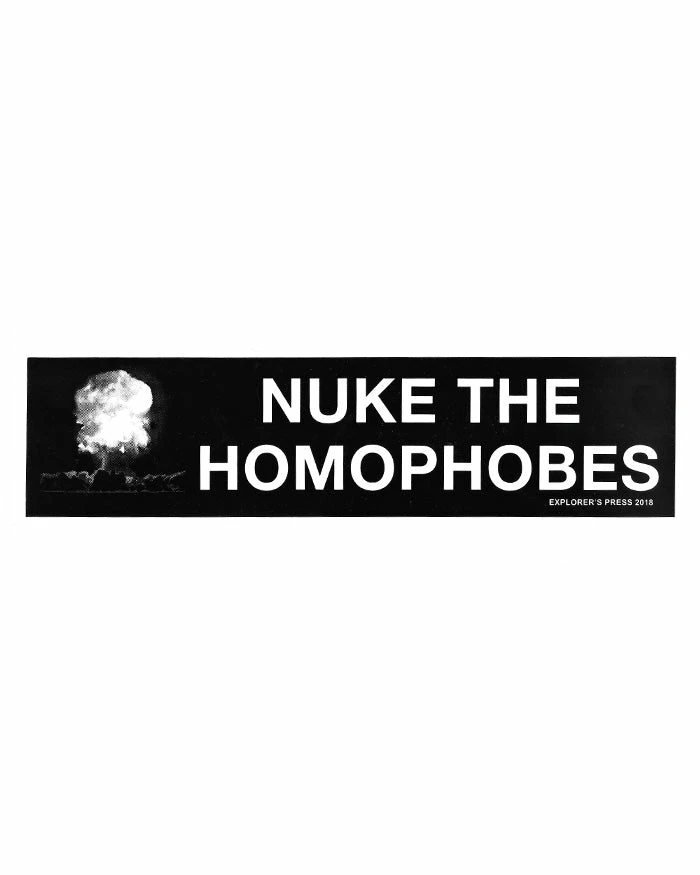 Explorer's Press Accessories Nuke The Homophobes Bumper Sticker 1 Explorer's Press Accessories Nuke The Homophobes Bumper Sticker
