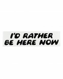 Nicole Lavelle I'd Rather Be Here Now Bumper Sticker