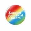 Danny Brito Support Your Local Queers Big Pinback Button Enamel Pins + Buttons
