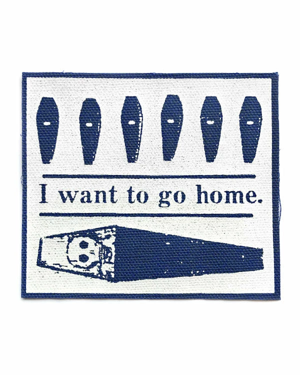 Quiet Tide Goods Pins + Patches I Want To Go Home Fabric Patch 1 Quiet Tide Goods Pins + Patches I Want To Go Home Fabric Patch