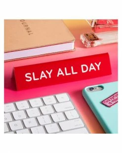 The Found Slay All Day Desk Sign