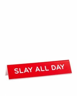 The Found Slay All Day Desk Sign