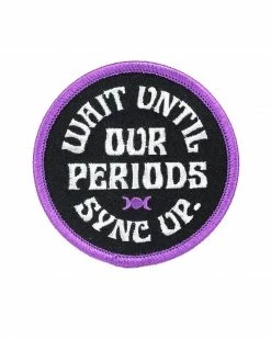 Notes To Self Wait Until Our Periods Sync Up Patch Pins + Patches