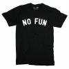 No Fun Press No Fun Unisex Tee Clothing