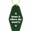 A Shop Of Things Accessories Home Is Where The Weed Is Keychain