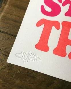 And Here We Are Don't Just Stand There Letterpress Art Print (8" X 10") Indie Art Prints