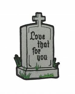 Mean Folk Love That For You Tombstone Patch