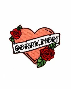 These Are Things Embroidered Patches Sorry, Mom Patch