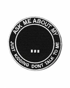 Strike Gently Co. Embroidered Patches Ask Me About My... Patch