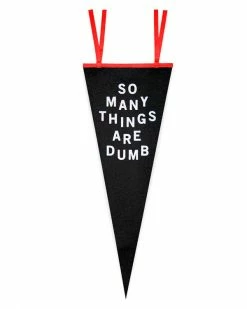 No Fun Press So Many Things Are Dumb Pennant Wall Banners + Pennants 5 No Fun Press So Many Things Are Dumb Pennant Wall Banners + Pennants