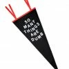 No Fun Press So Many Things Are Dumb Pennant Wall Banners + Pennants