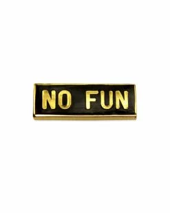 No Fun Press No Fun Pin