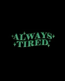 Immunity Enamel Pins + Buttons Always Tired Pin (Glow-in-the-Dark)