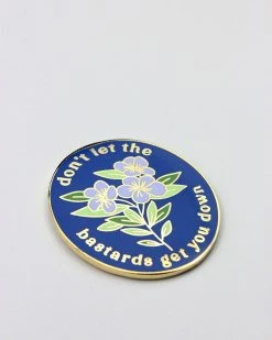 Little Woman Goods Don't Let The Bastards Get You Down Pin Pins + Patches