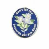 Little Woman Goods Don't Let The Bastards Get You Down Pin Pins + Patches