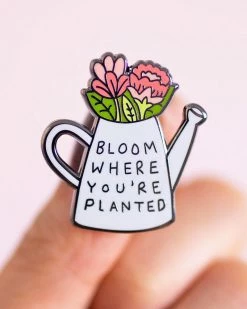Little Woman Goods Pins + Patches Bloom Where You're Planted Pin
