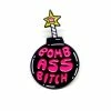 Bananna Bones Bomb Ass Bitch Pin