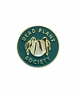 And Here We Are Dead Plant Society Pin Pins + Patches