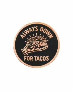 Pyknic Always Down For Tacos Pin Pins + Patches