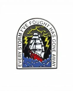 EVOL-EYE Co. Every Storm I Fought Has Gone Away Pin
