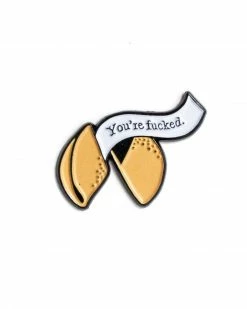 Ectogasm Enamel Pins + Buttons You're Fucked Fortune Cookie Pin