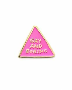 Adam J. Kurtz Gay And Boring Pink Triangle Pin