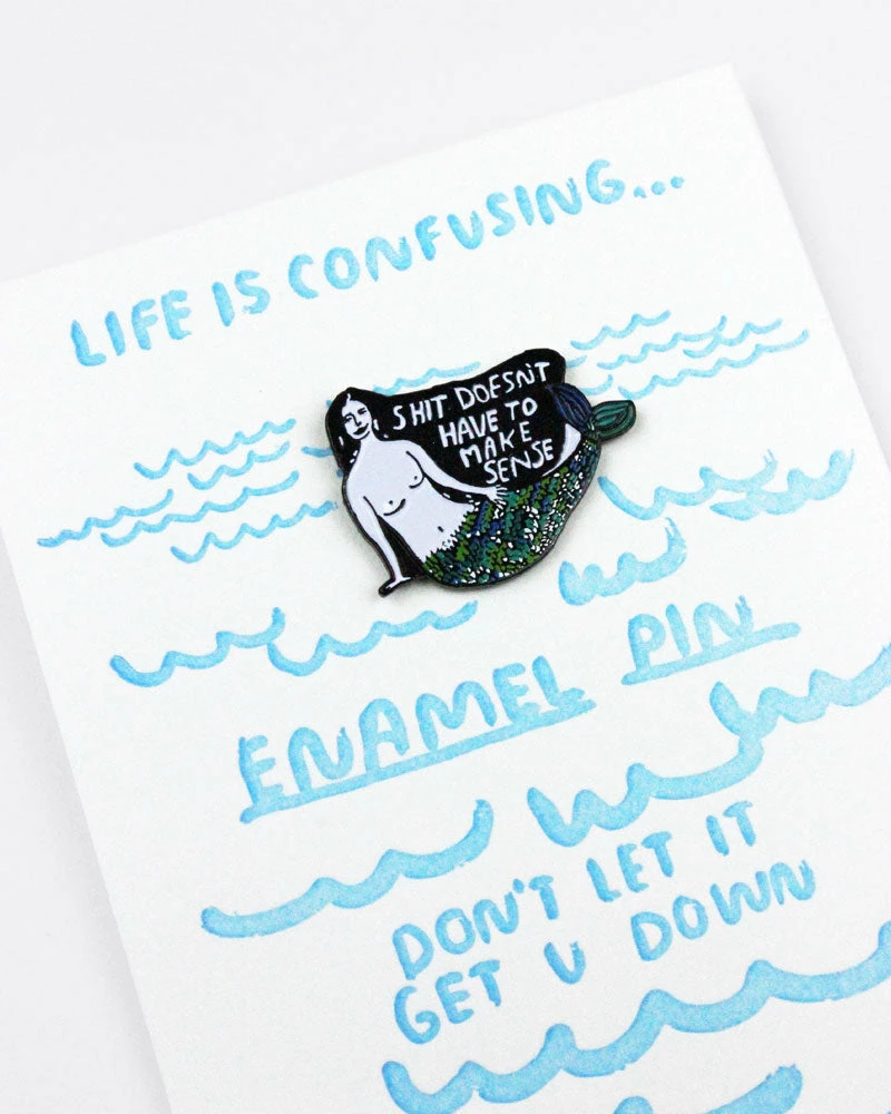 People I've Loved Shit Doesn't Have To Make Sense Gift Pin Enamel Pins + Buttons 2 People I've Loved Shit Doesn't Have To Make Sense Gift Pin Enamel Pins + Buttons