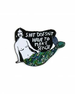 People I've Loved Shit Doesn't Have To Make Sense Gift Pin Enamel Pins + Buttons