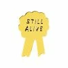 Adam J. Kurtz Still Alive Ribbon Pin Pins + Patches