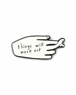 People I've Loved Things Will Work Out Gift Pin Pins + Patches