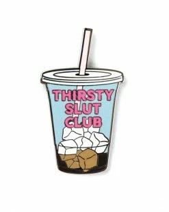 Twisted Egos Thirsty Slut Club Pin