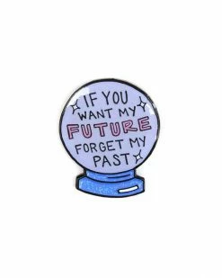Band Of Weirdos If You Want My Future Forget My Past Pin