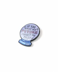 Band Of Weirdos If You Want My Future Forget My Past Pin