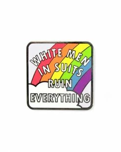 Hand Over Your Fairy Cakes White Men In Suits Ruin Everything Pin Enamel Pins + Buttons