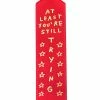 Adam J. Kurtz At Least You're Still Trying Award Ribbon - Red