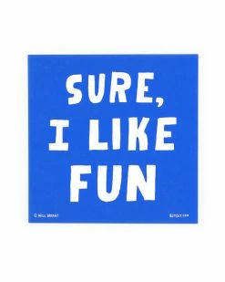 Will Bryant Accessories Sure, I Like Fun Sticker