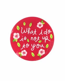Little Woman Goods What I Do Is Not Up To You Sticker