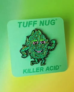 Killer Acid Tuff Nug Pin Enamel Pins + Buttons
