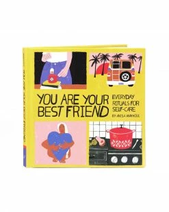 Anisa Makhoul You Are Your Best Friend: Everyday Rituals For Self-Care